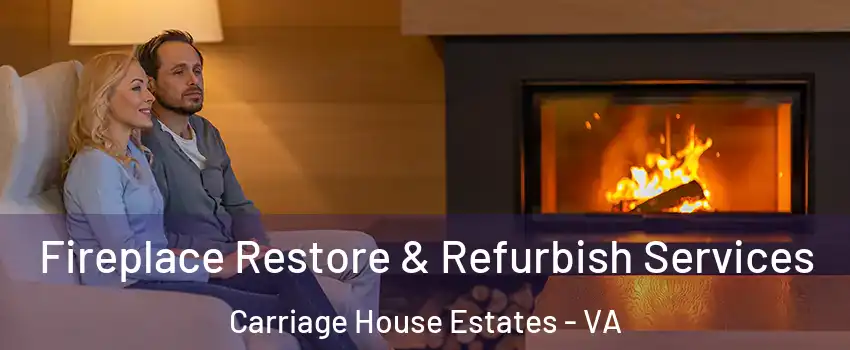 Fireplace Restore & Refurbish Services Carriage House Estates - VA