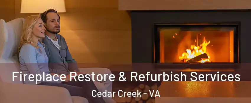Fireplace Restore & Refurbish Services Cedar Creek - VA