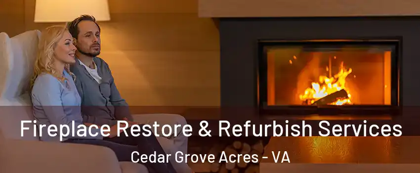Fireplace Restore & Refurbish Services Cedar Grove Acres - VA