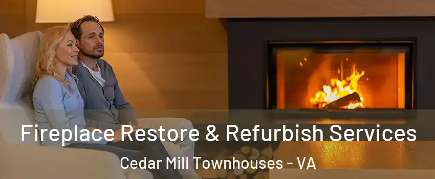 Fireplace Restore & Refurbish Services Cedar Mill Townhouses - VA