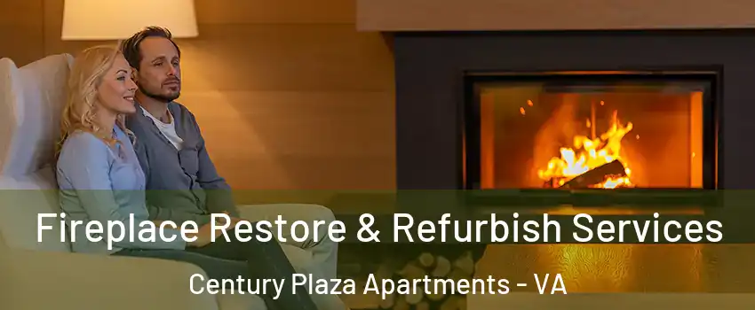 Fireplace Restore & Refurbish Services Century Plaza Apartments - VA