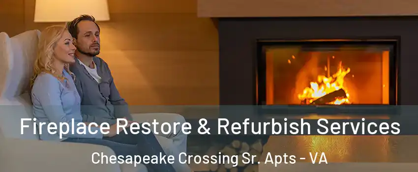 Fireplace Restore & Refurbish Services Chesapeake Crossing Sr. Apts - VA