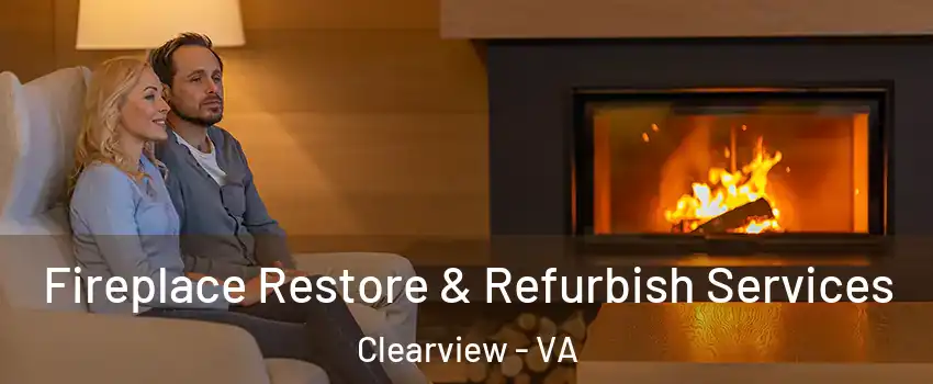 Fireplace Restore & Refurbish Services Clearview - VA