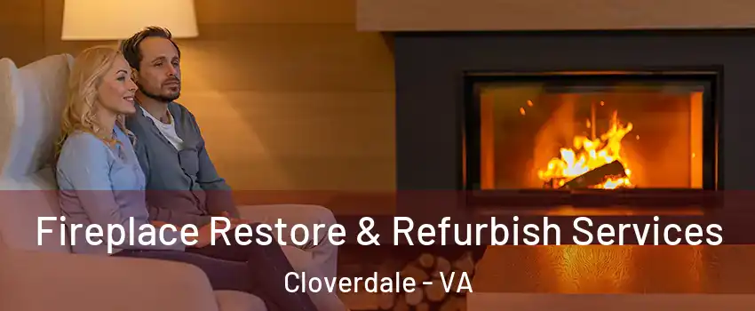 Fireplace Restore & Refurbish Services Cloverdale - VA