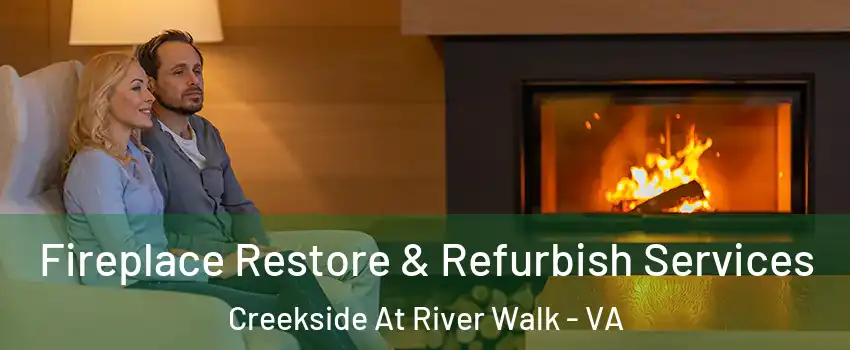 Fireplace Restore & Refurbish Services Creekside At River Walk - VA