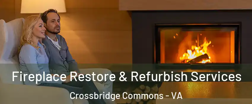Fireplace Restore & Refurbish Services Crossbridge Commons - VA
