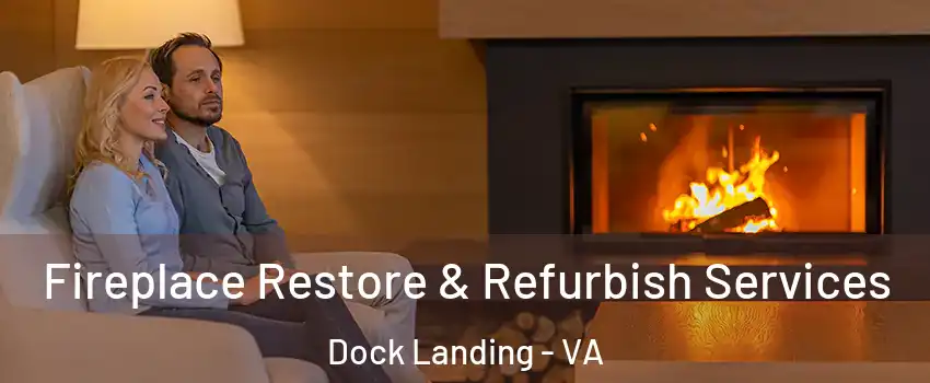 Fireplace Restore & Refurbish Services Dock Landing - VA