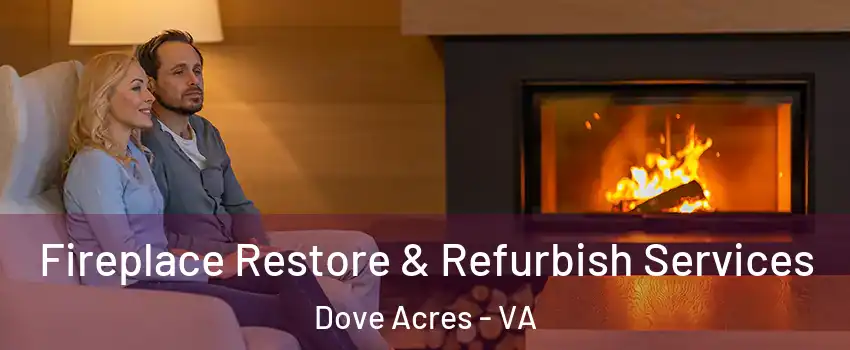 Fireplace Restore & Refurbish Services Dove Acres - VA