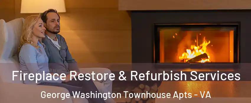 Fireplace Restore & Refurbish Services George Washington Townhouse Apts - VA