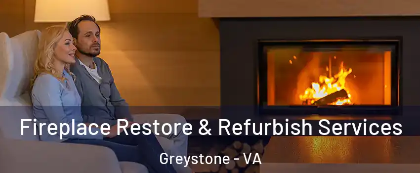 Fireplace Restore & Refurbish Services Greystone - VA