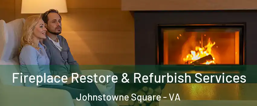 Fireplace Restore & Refurbish Services Johnstowne Square - VA