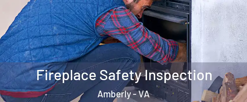 Fireplace Safety Inspection Amberly - VA