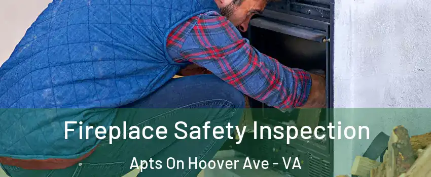 Fireplace Safety Inspection Apts On Hoover Ave - VA