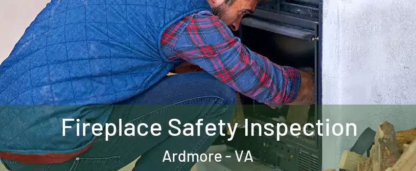 Fireplace Safety Inspection Ardmore - VA