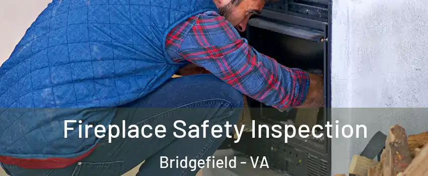 Fireplace Safety Inspection Bridgefield - VA