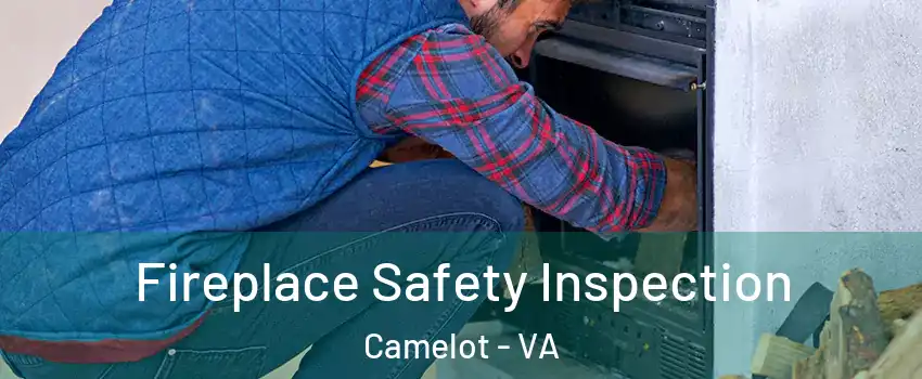 Fireplace Safety Inspection Camelot - VA