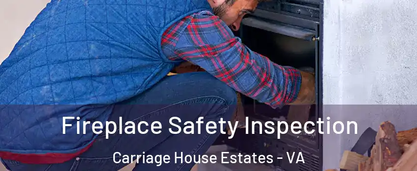 Fireplace Safety Inspection Carriage House Estates - VA