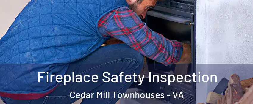 Fireplace Safety Inspection Cedar Mill Townhouses - VA