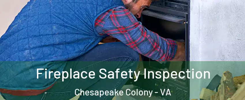 Fireplace Safety Inspection Chesapeake Colony - VA