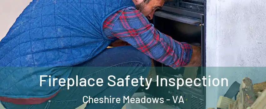 Fireplace Safety Inspection Cheshire Meadows - VA