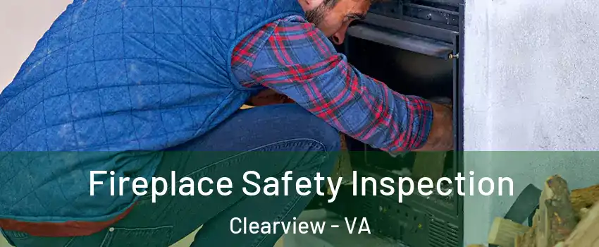 Fireplace Safety Inspection Clearview - VA