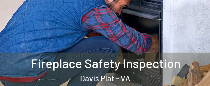 Fireplace Safety Inspection Davis Plat - VA