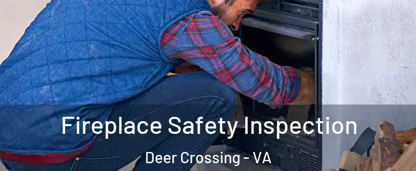 Fireplace Safety Inspection Deer Crossing - VA