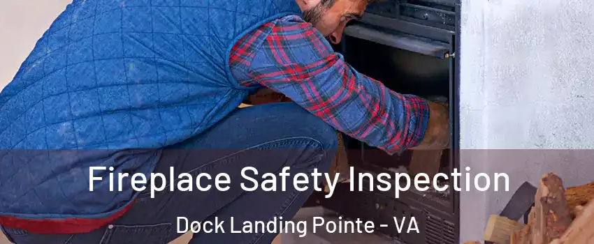 Fireplace Safety Inspection Dock Landing Pointe - VA