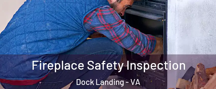 Fireplace Safety Inspection Dock Landing - VA