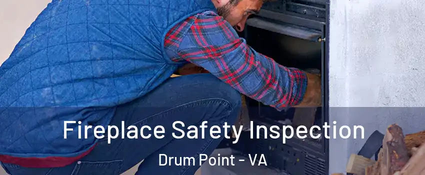 Fireplace Safety Inspection Drum Point - VA