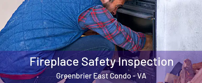Fireplace Safety Inspection Greenbrier East Condo - VA