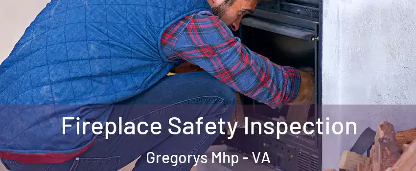 Fireplace Safety Inspection Gregorys Mhp - VA