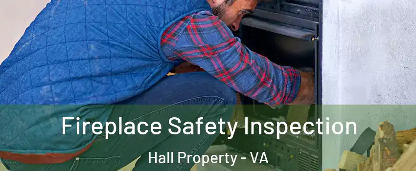 Fireplace Safety Inspection Hall Property - VA