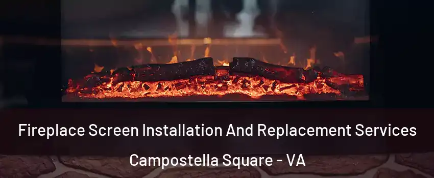 Fireplace Screen Installation And Replacement Services Campostella Square - VA
