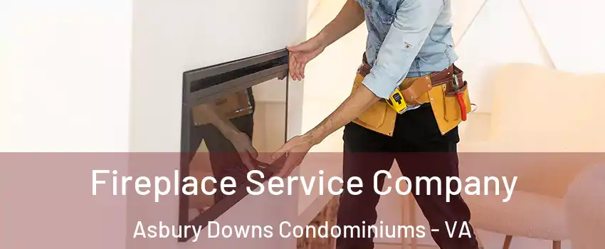 Fireplace Service Company Asbury Downs Condominiums - VA