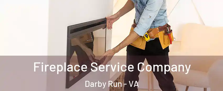 Fireplace Service Company Darby Run - VA