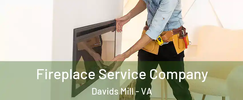 Fireplace Service Company Davids Mill - VA