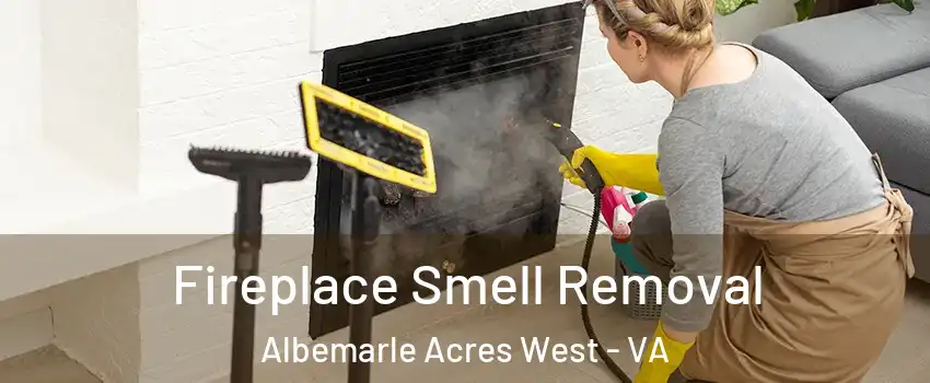 Fireplace Smell Removal Albemarle Acres West - VA