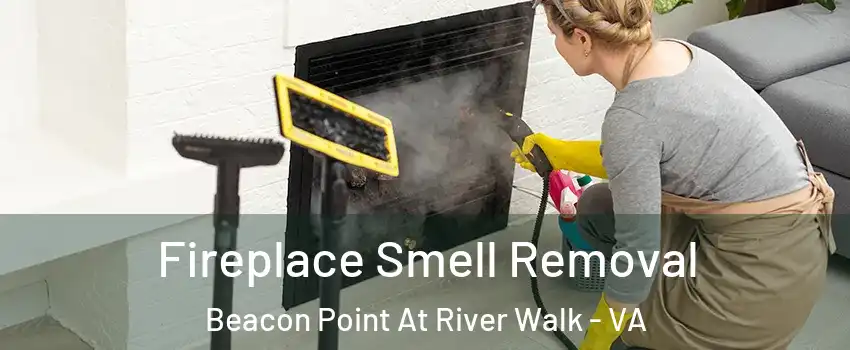 Fireplace Smell Removal Beacon Point At River Walk - VA
