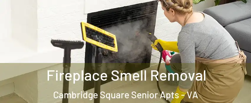 Fireplace Smell Removal Cambridge Square Senior Apts - VA