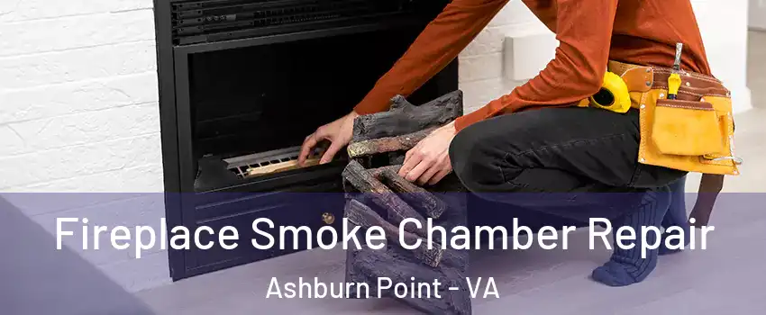 Fireplace Smoke Chamber Repair Ashburn Point - VA
