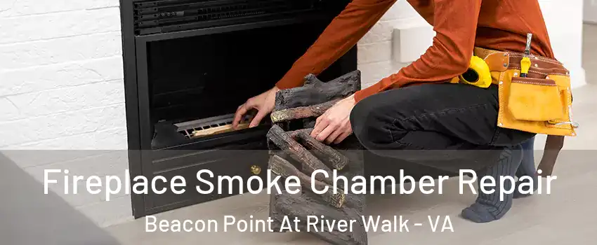 Fireplace Smoke Chamber Repair Beacon Point At River Walk - VA
