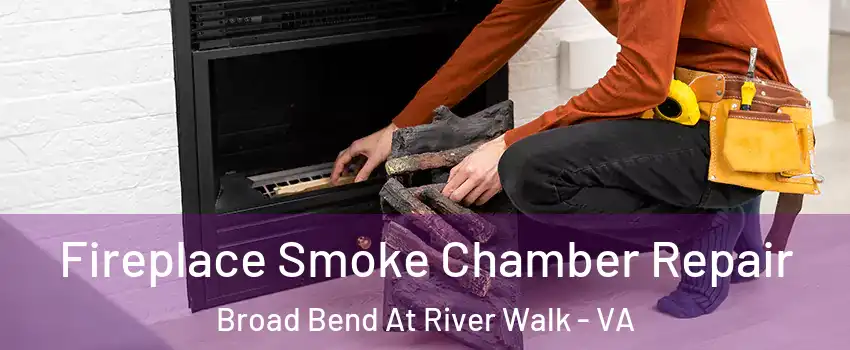 Fireplace Smoke Chamber Repair Broad Bend At River Walk - VA