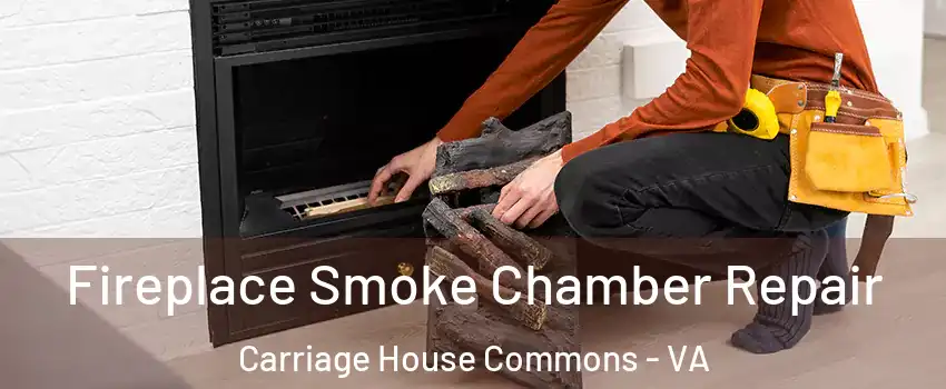 Fireplace Smoke Chamber Repair Carriage House Commons - VA