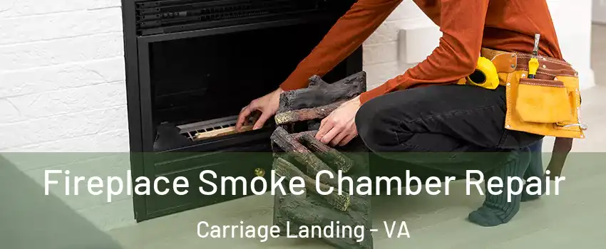 Fireplace Smoke Chamber Repair Carriage Landing - VA