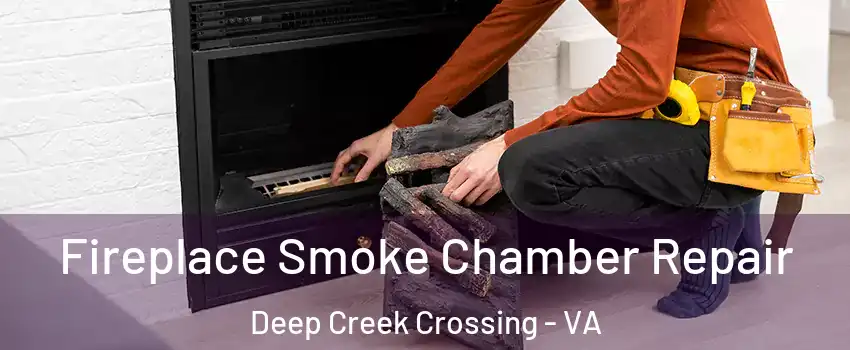 Fireplace Smoke Chamber Repair Deep Creek Crossing - VA