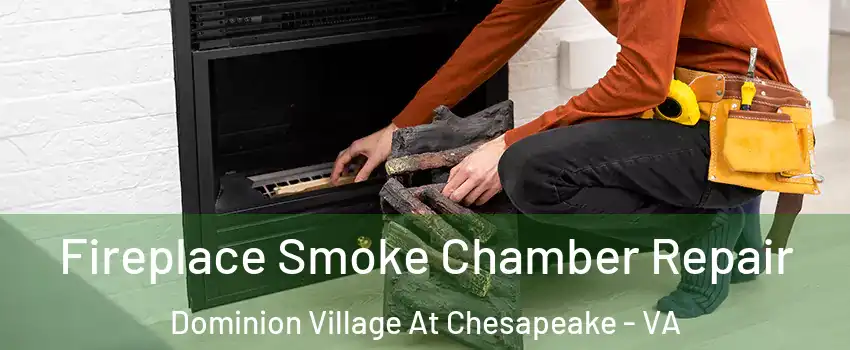 Fireplace Smoke Chamber Repair Dominion Village At Chesapeake - VA