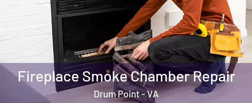 Fireplace Smoke Chamber Repair Drum Point - VA