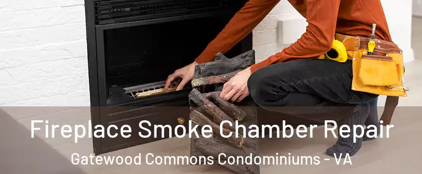 Fireplace Smoke Chamber Repair Gatewood Commons Condominiums - VA