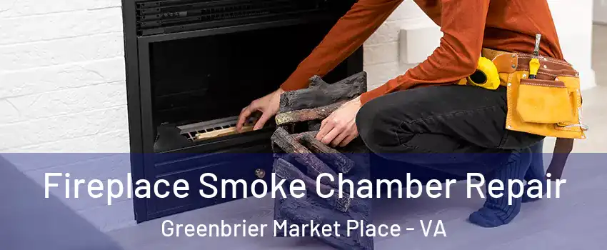 Fireplace Smoke Chamber Repair Greenbrier Market Place - VA